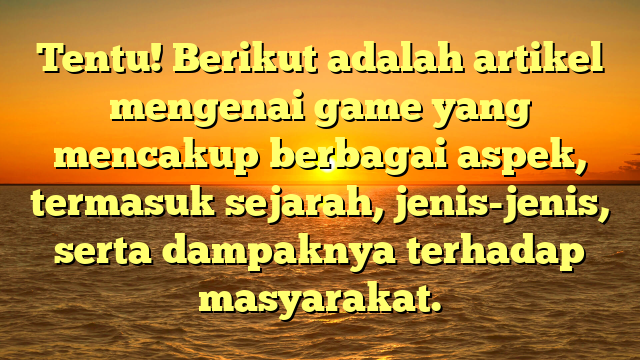 Dunia Game – Evolusi, Jenis, dan Dampak Sosial